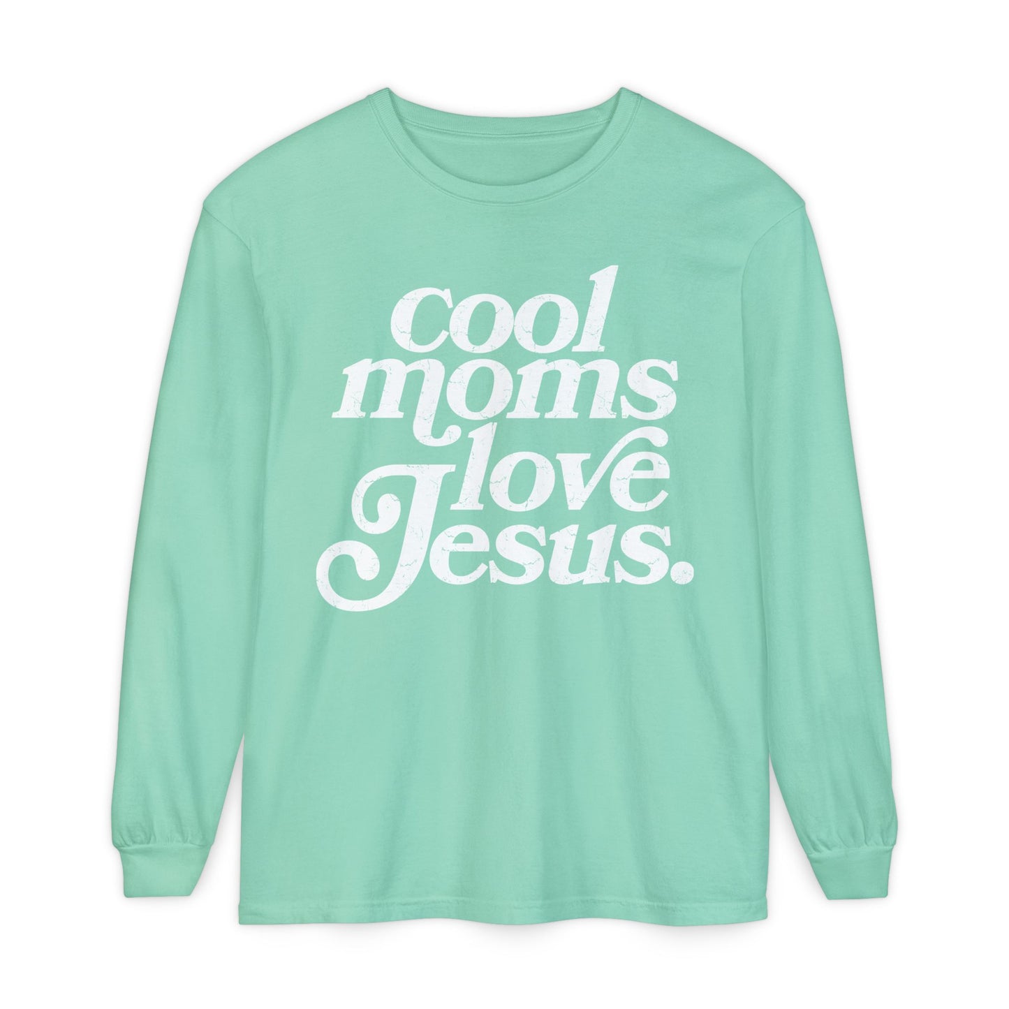 Cool Moms Love Jesus Long Sleeve Shirt