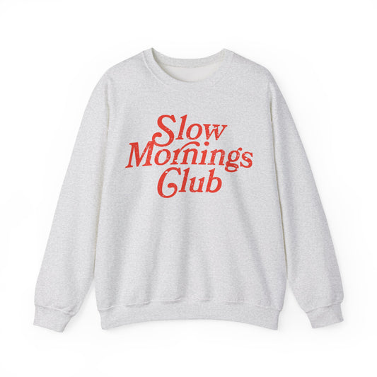 Slow Mornings Club Sweatshirt