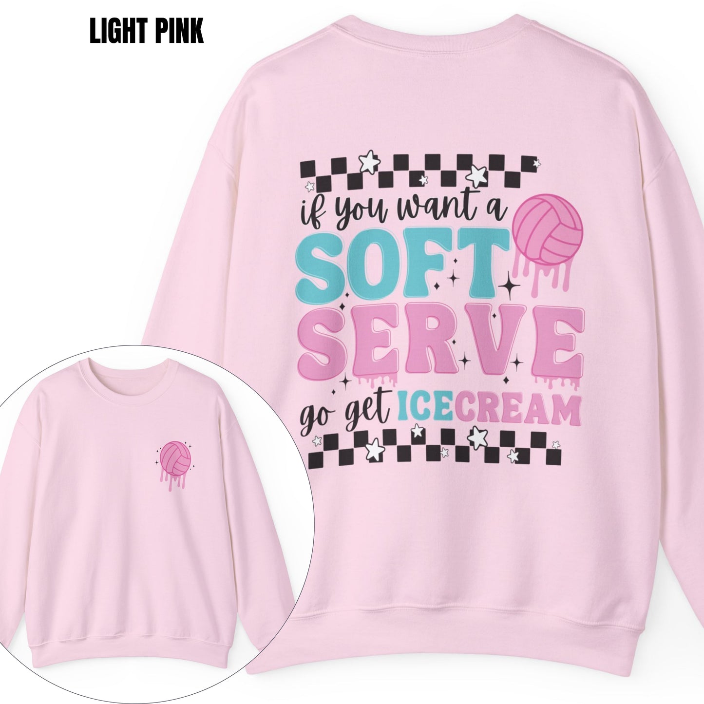 If You Want A Soft Serve Go Get Ice Cream Volleyball Sweatshirt