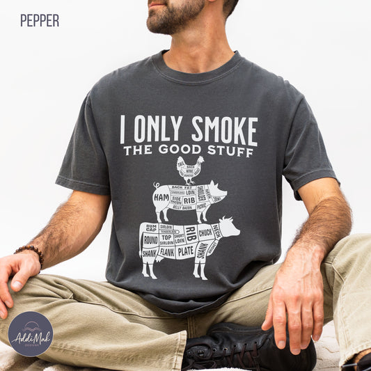 I Only Smoke The Good Stuff T-Shirt | Funny BBQ Shirt for Men | Pitmaster Gift | Smoker Dad Tee