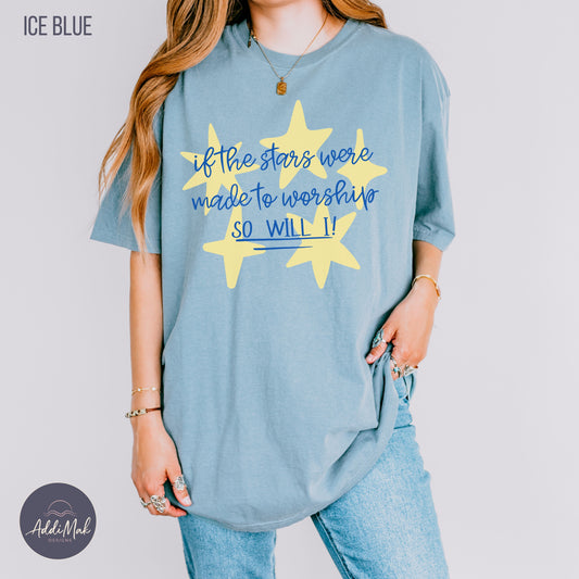 If The Stars Were Made To Worship So Will I T-Shirt | Christian Women's Faith Tee | Worship Shirt for Women