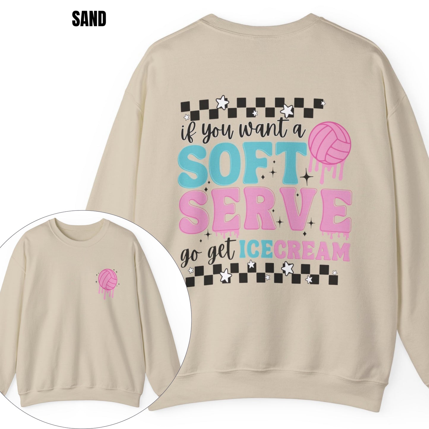 If You Want A Soft Serve Go Get Ice Cream Volleyball Sweatshirt