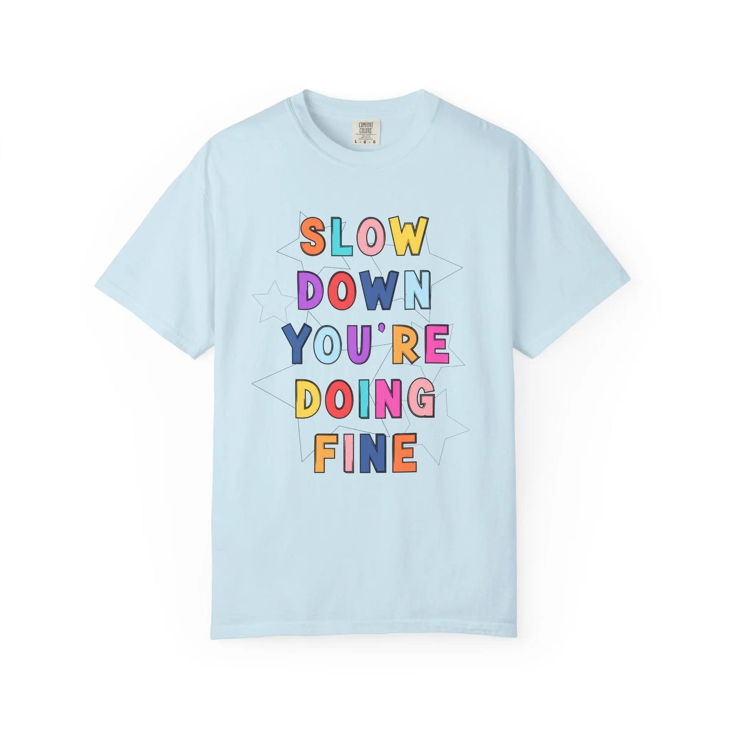 Slow Down You're Doing Fine T-Shirt Printify