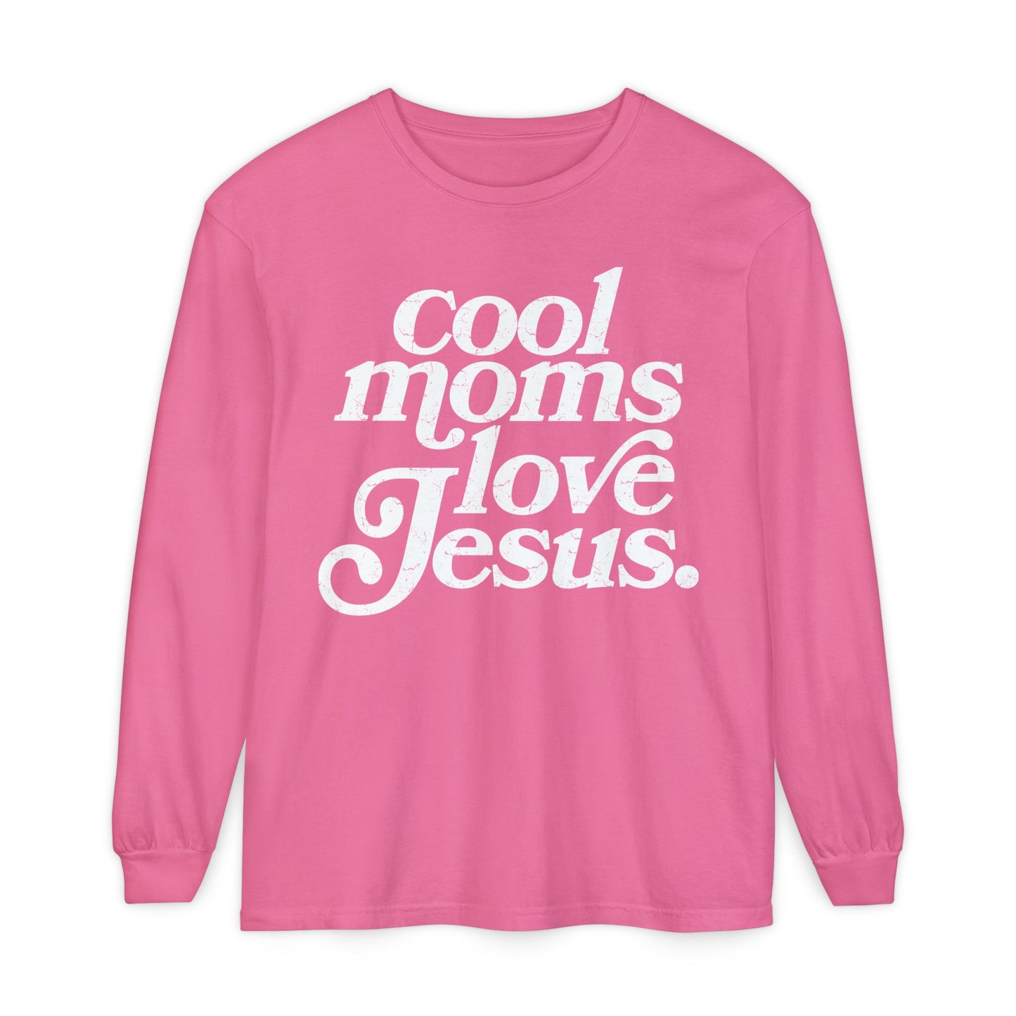 Cool Moms Love Jesus Long Sleeve Shirt