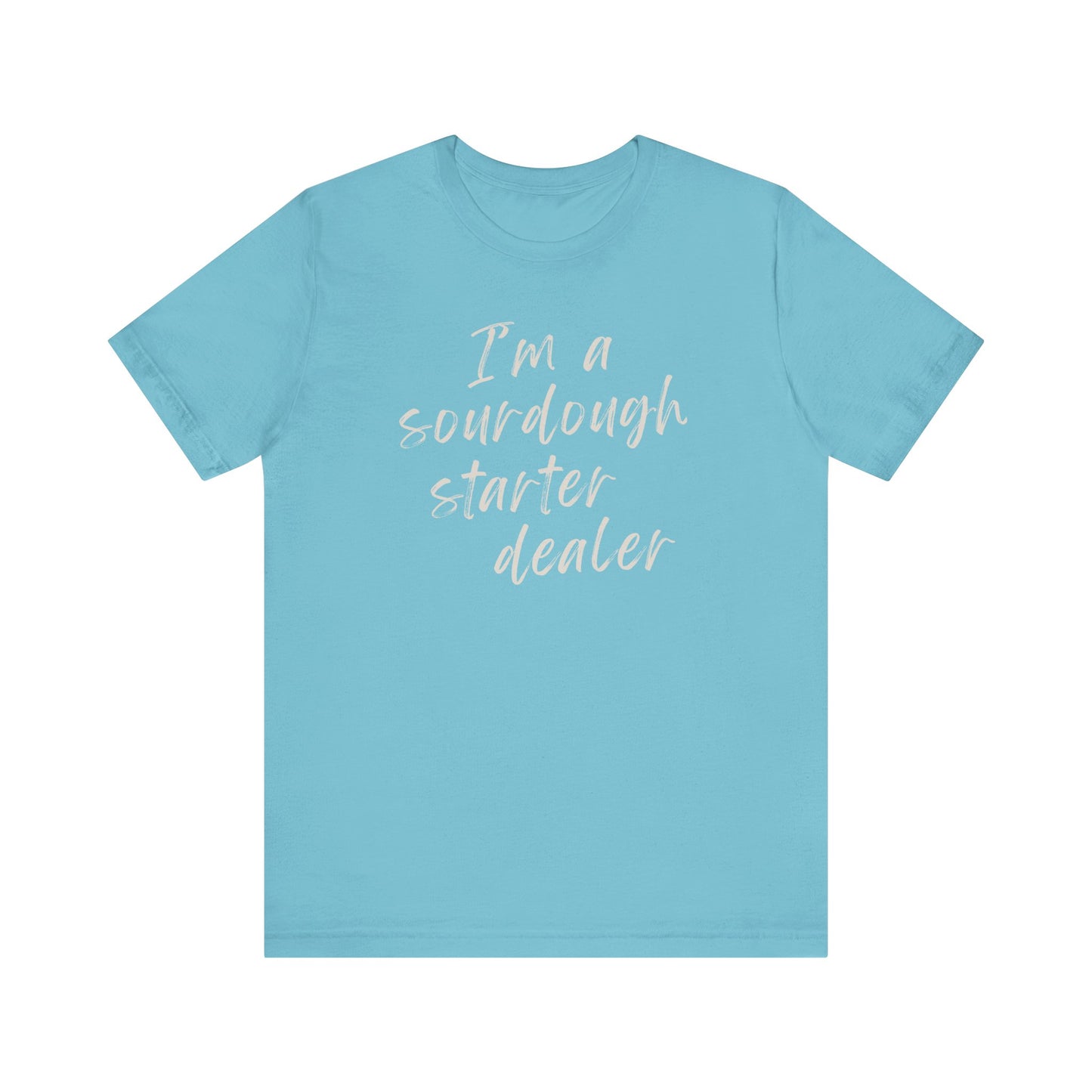 Sourdough Starter Dealer Shirt