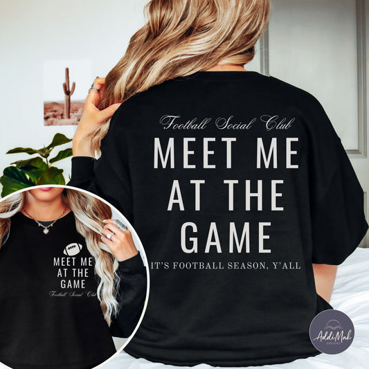 Meet Me At The Game Football Social Club Sweatshirt