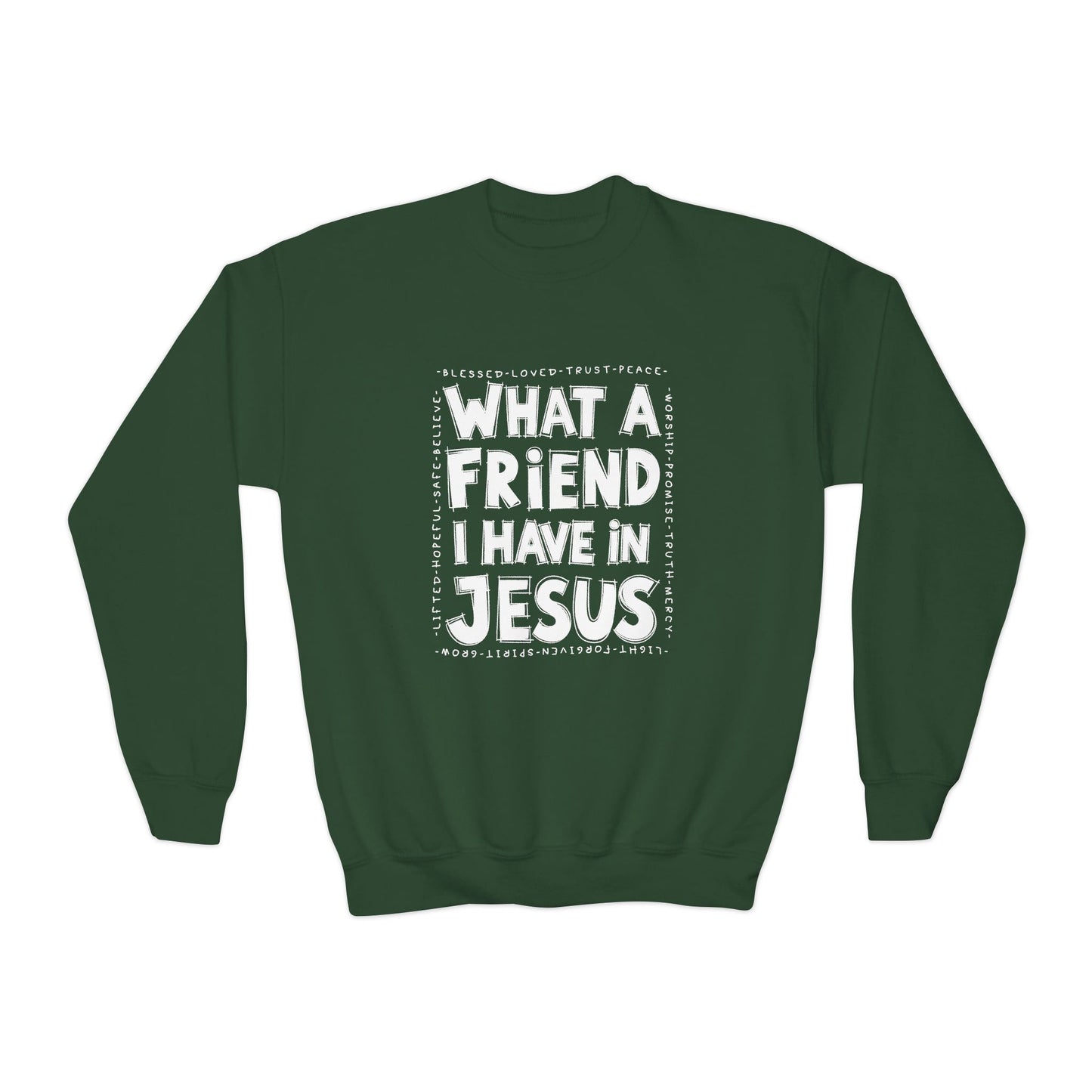 Kids What a Friend I Have in Jesus Sweatshirt