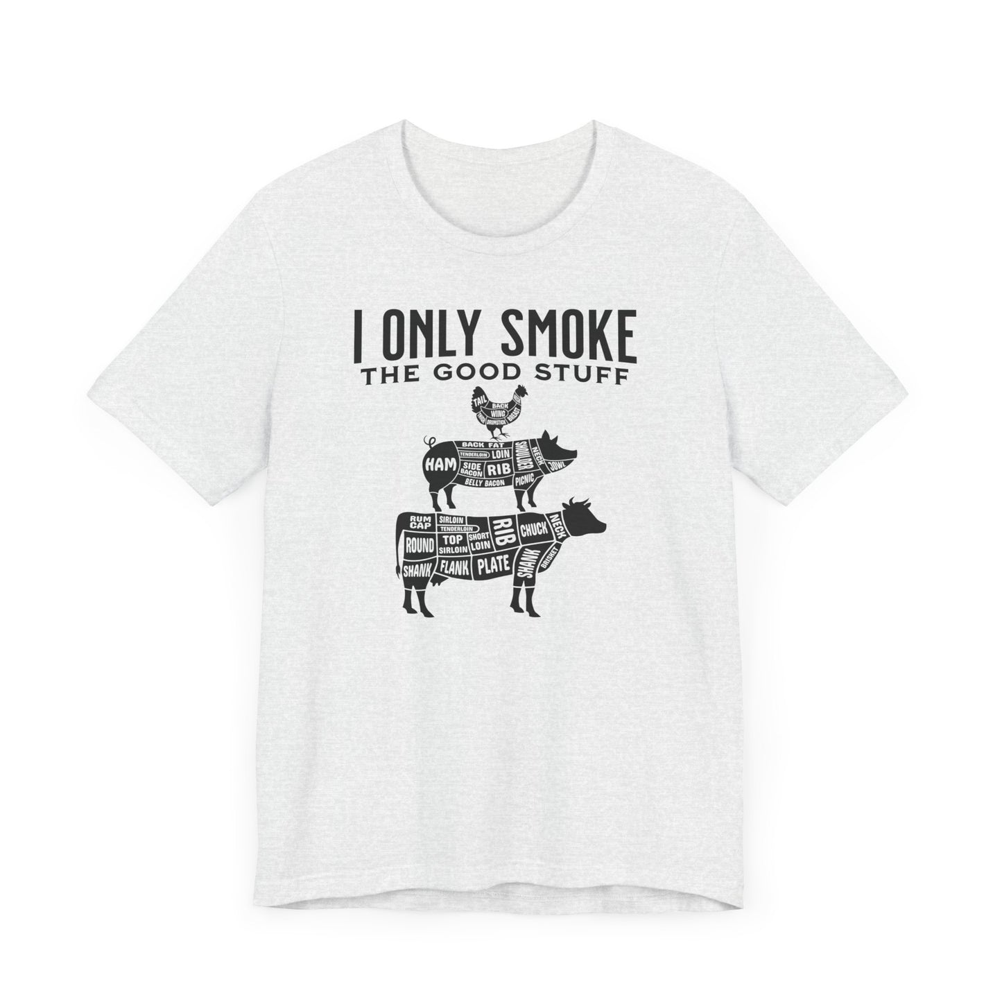 I Only Smoke the Good Stuff BBQ Meat Smoker Shirt