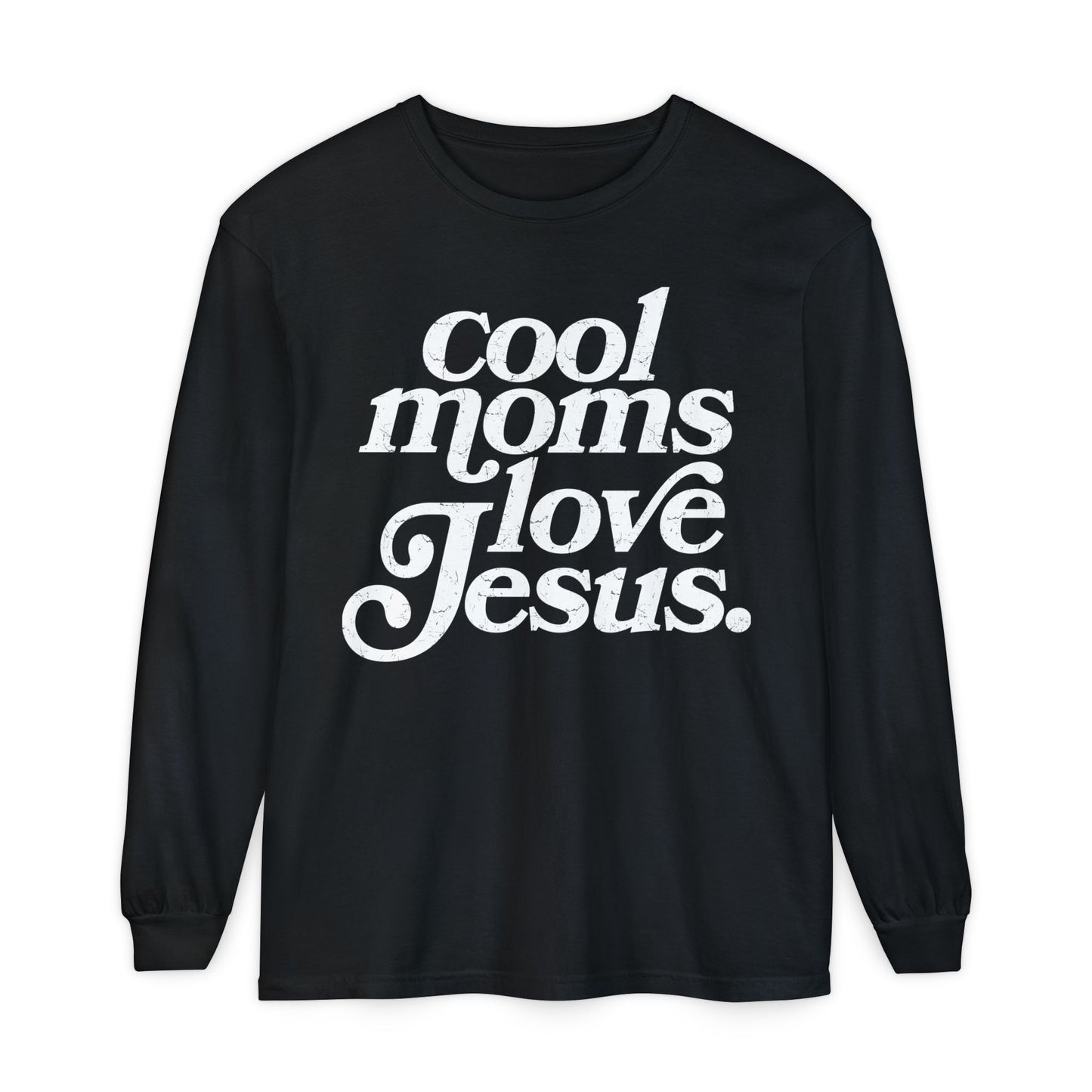 Cool Moms Love Jesus Long Sleeve Shirt