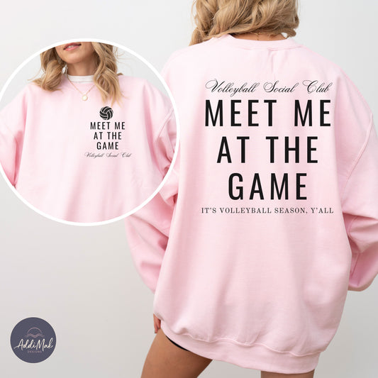 Meet Me At The Game Volleyball Social Club It's Volleyball Season Y'all Sweatshirt