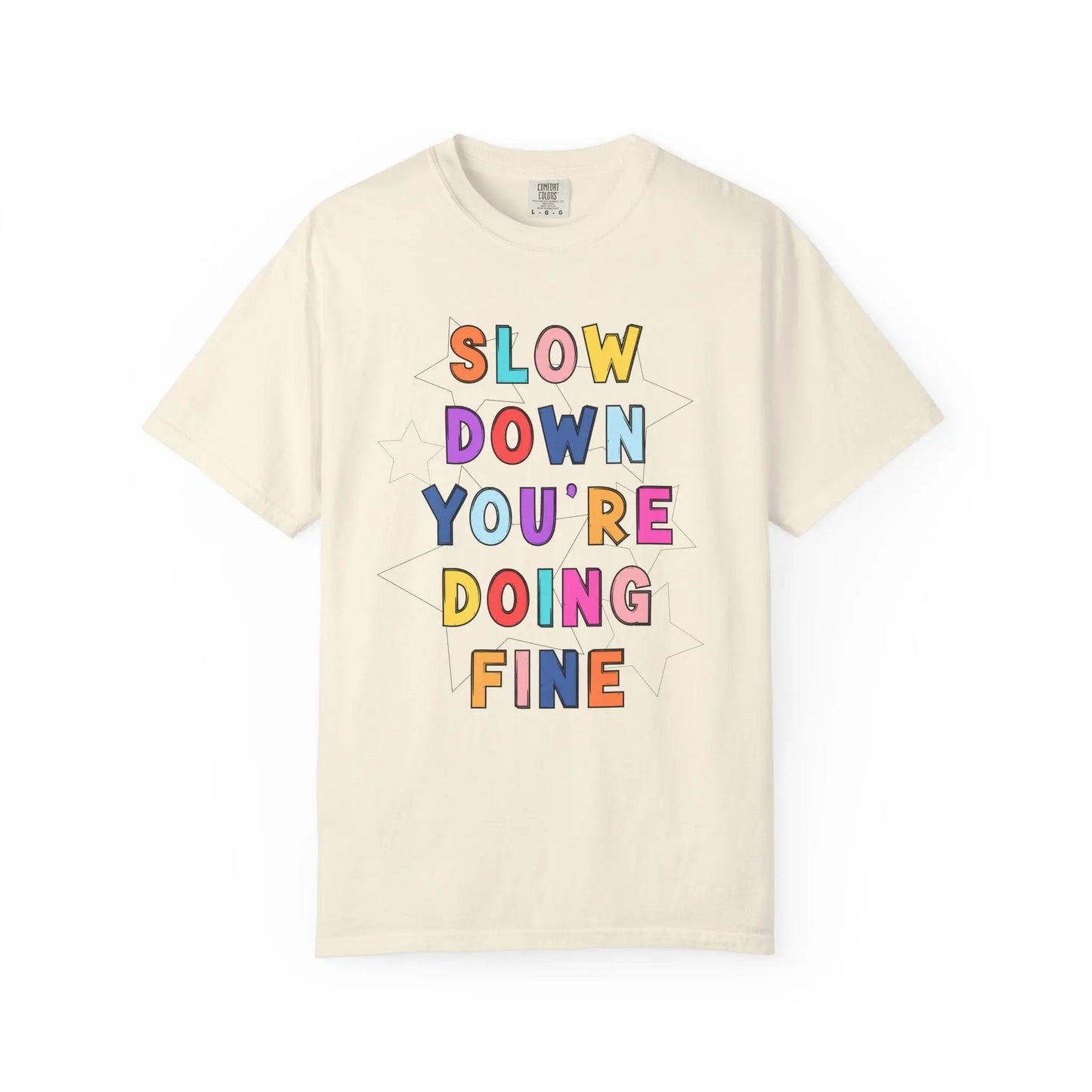 Slow Down You're Doing Fine T-Shirt Printify