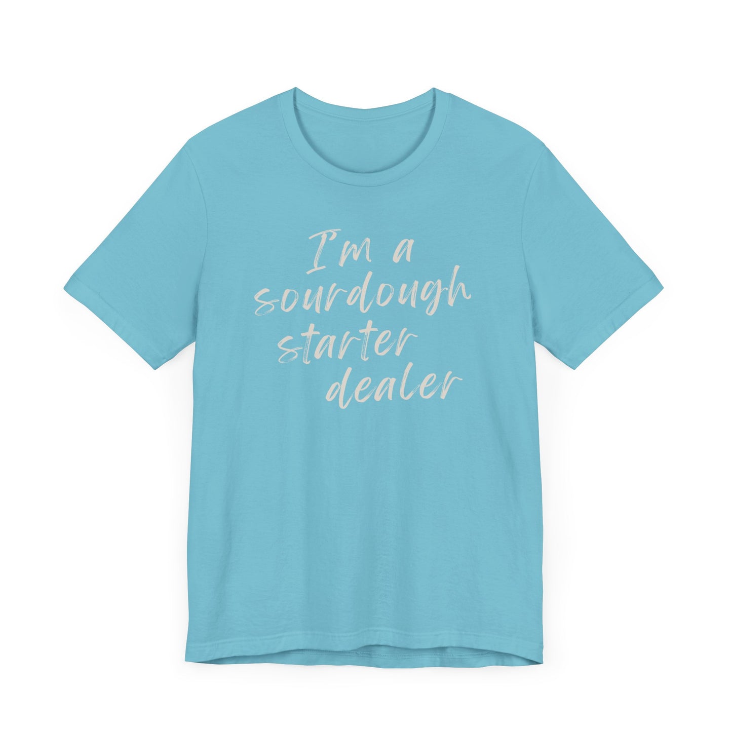 Sourdough Starter Dealer Shirt