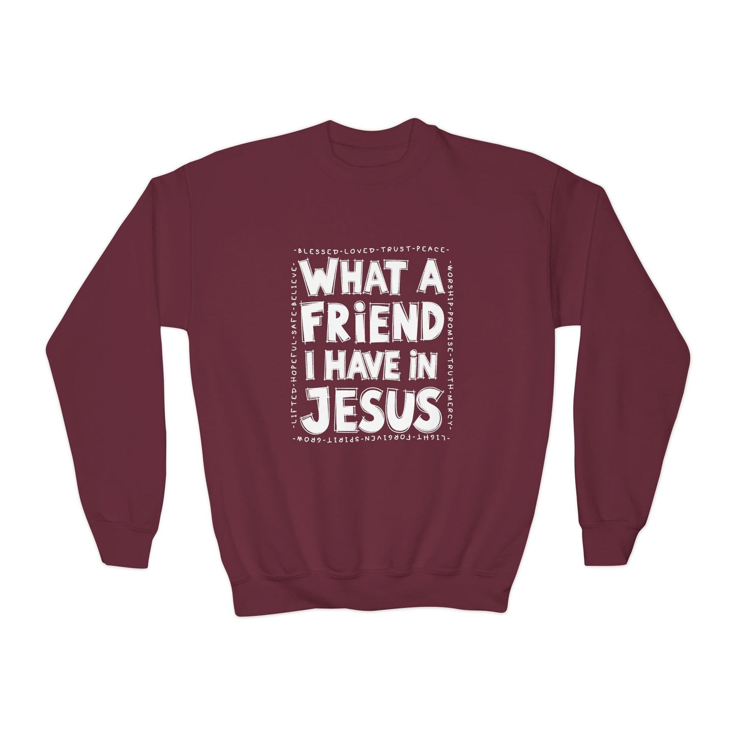 Kids What a Friend I Have in Jesus Sweatshirt