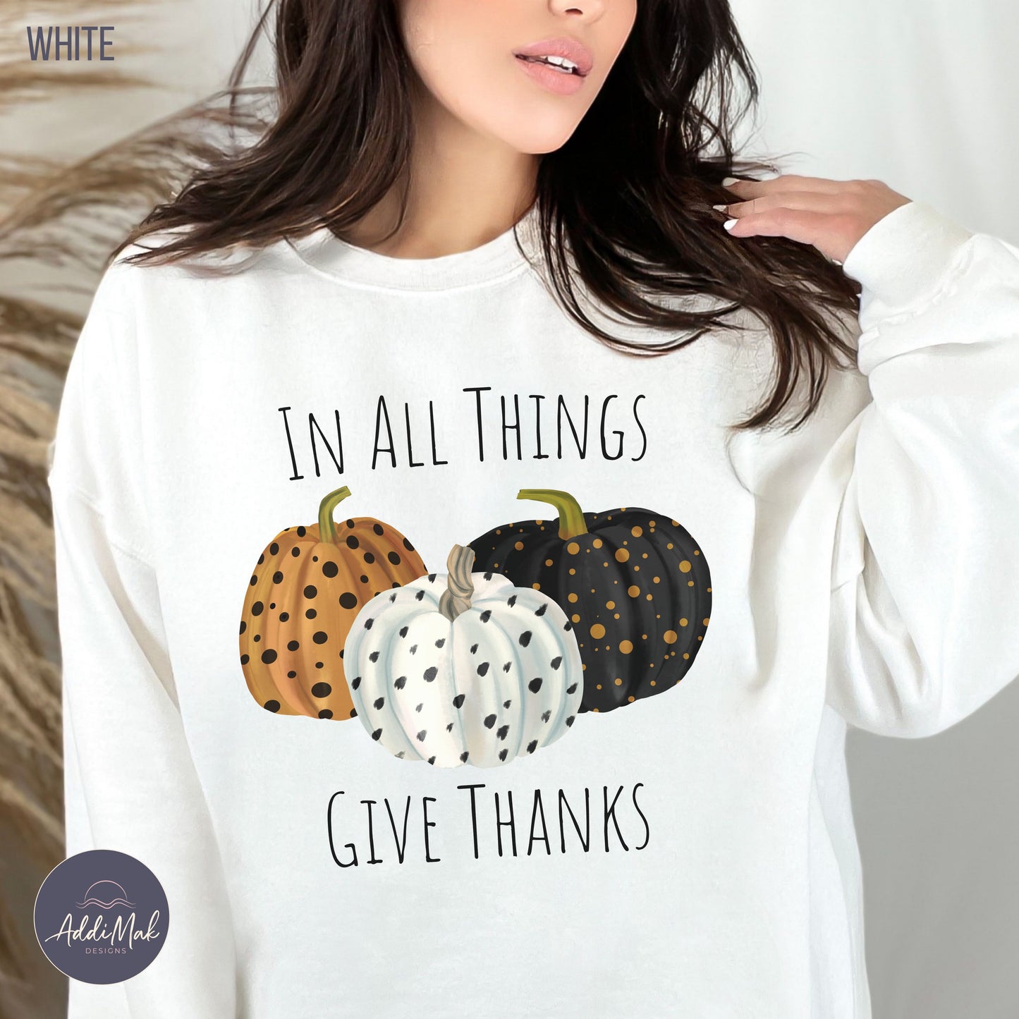 In All Things Give Thanks Sweatshirt