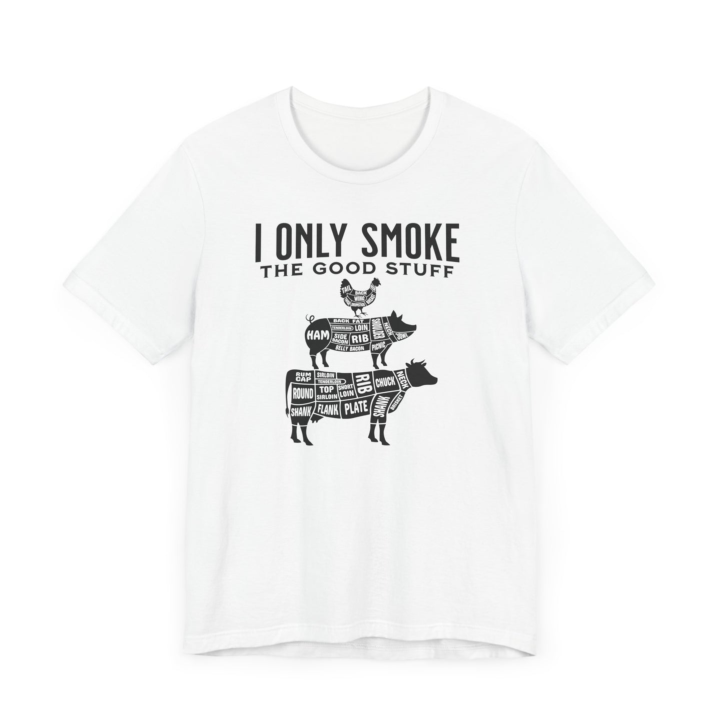 I Only Smoke the Good Stuff BBQ Meat Smoker Shirt