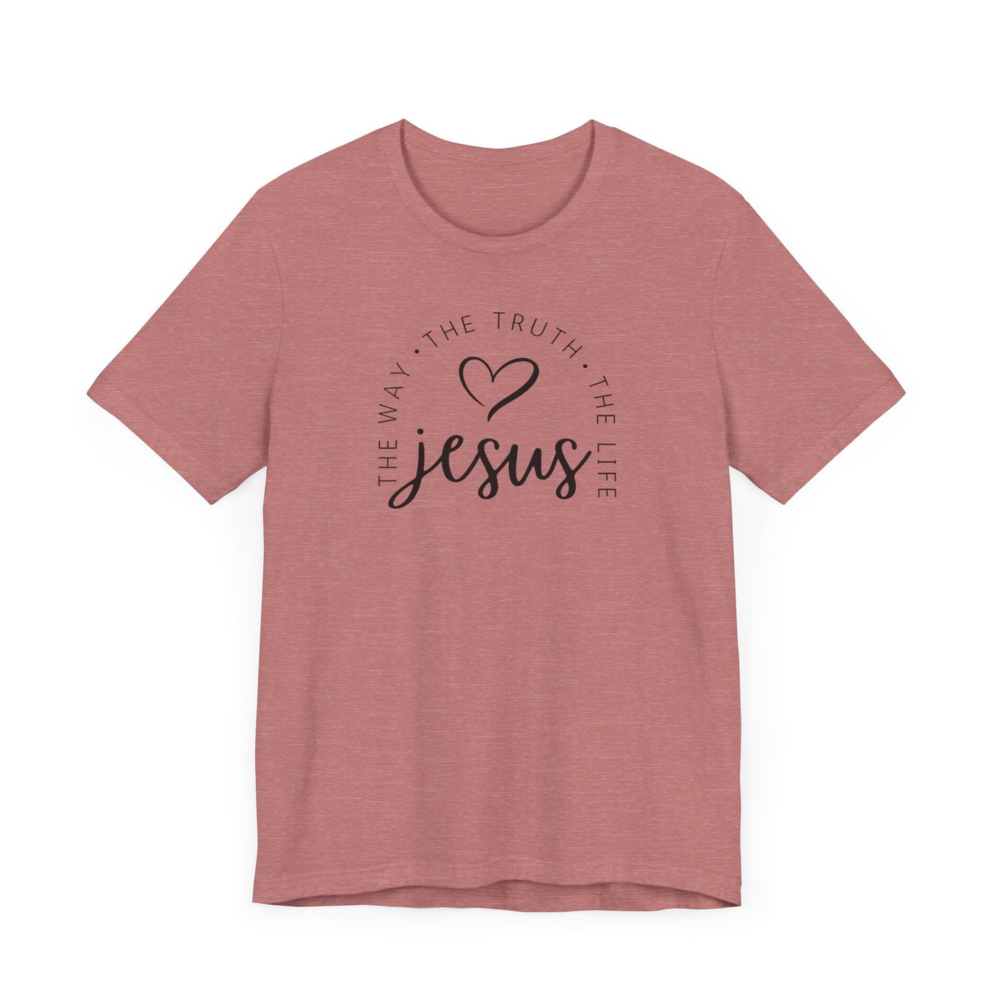 Jesus The way The truth The life Tee