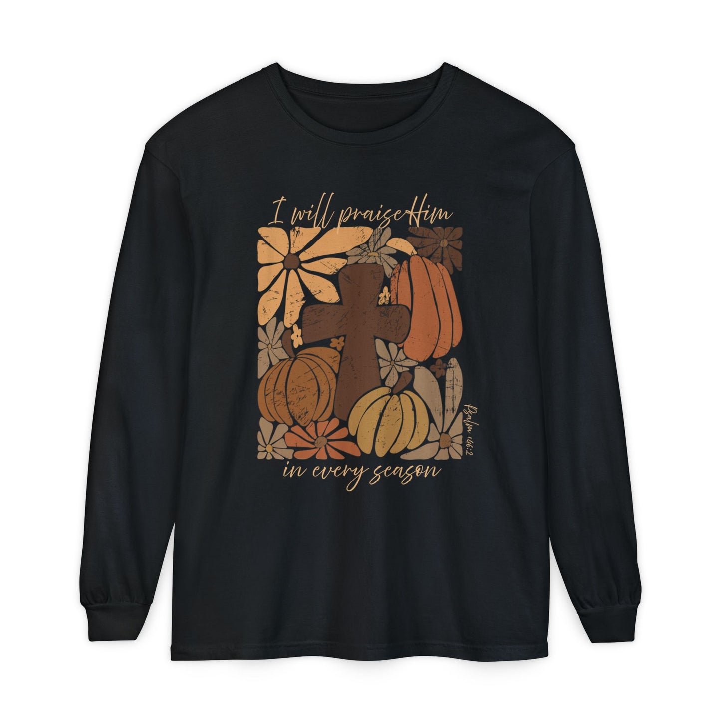 Retro I Will Praise Him in Every Season Long Sleeve T-Shirt