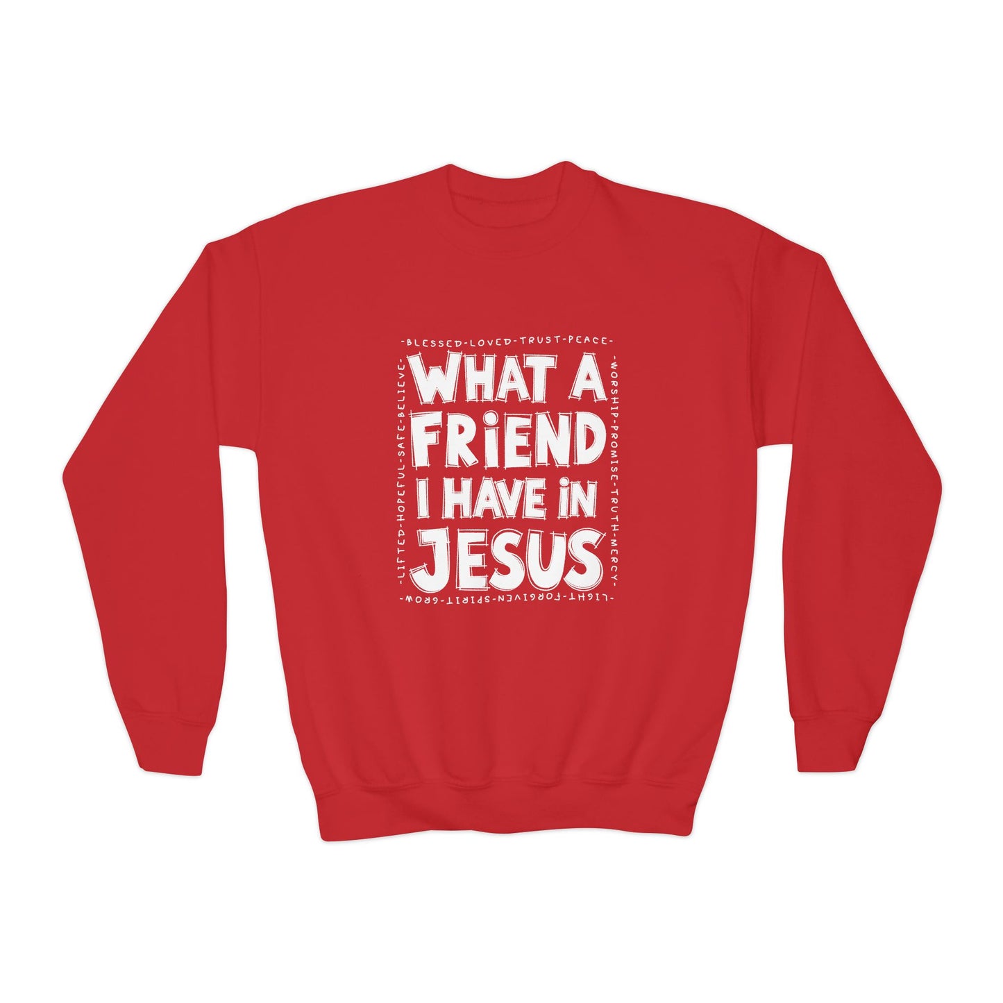 Kids What a Friend I Have in Jesus Sweatshirt