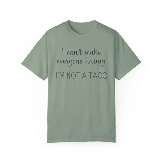 I Can't Make Everyone Happy I'm Not a Taco Tee Printify