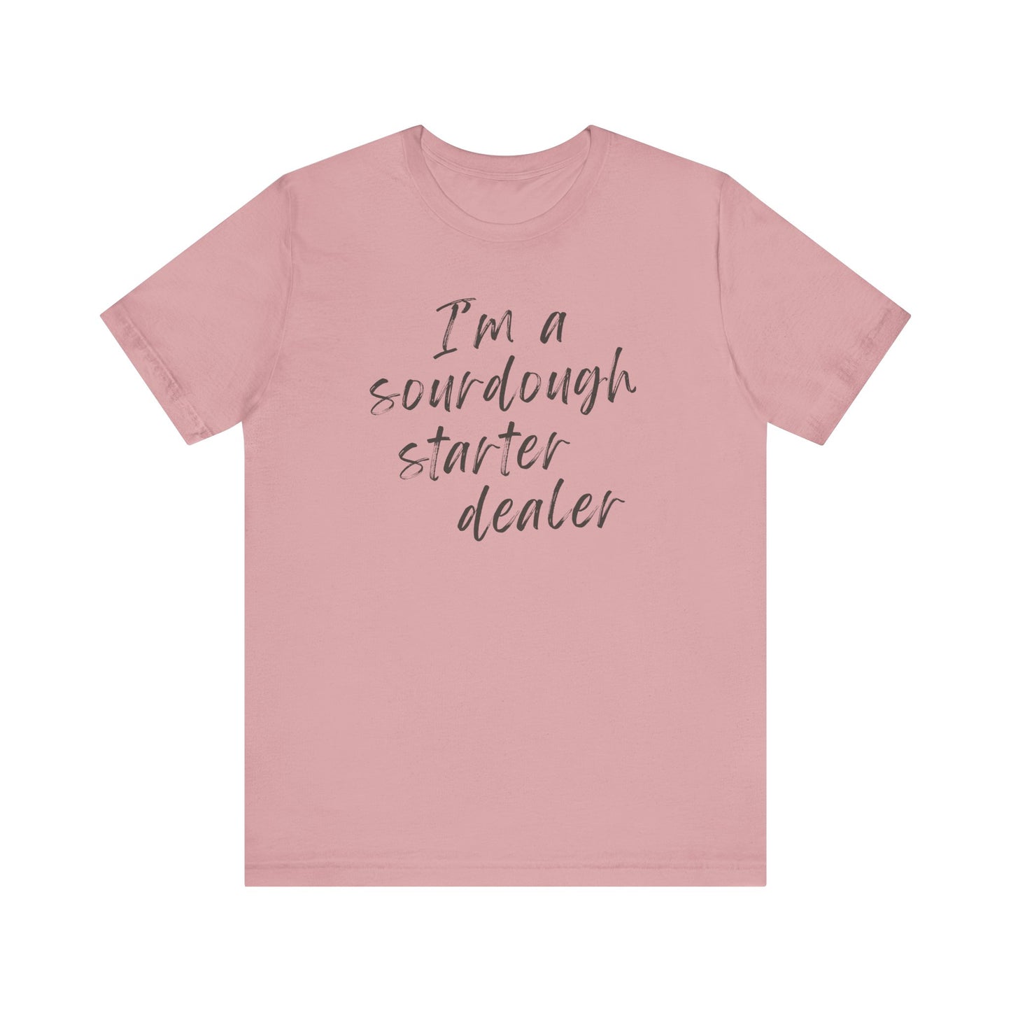 Sourdough Starter Dealer Shirt